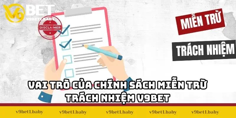 Vai trò của chính sách miễn trừ trách nhiệm V9BET